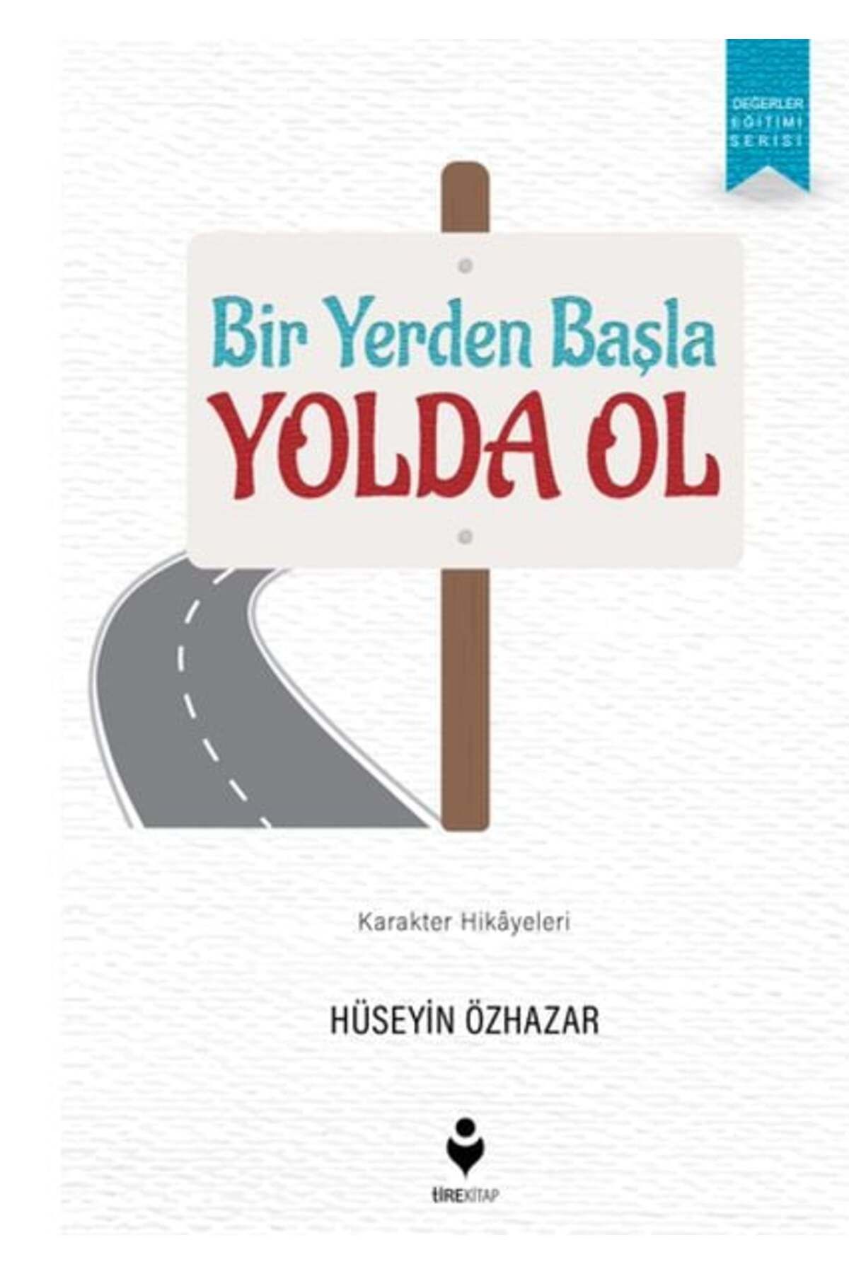 Tire Kitap Bir Yerden Başla Yolda Ol