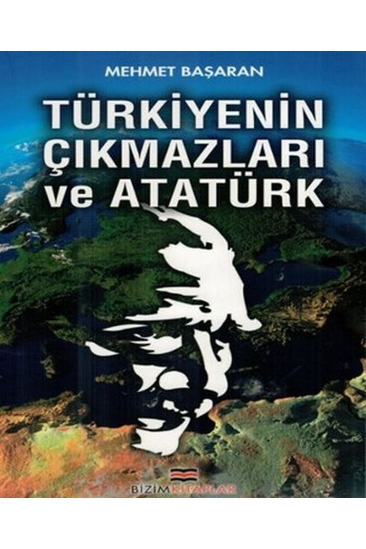 Bizim Kitaplar Yayınevi Türkiyenin Çıkmazları ve Atatürk