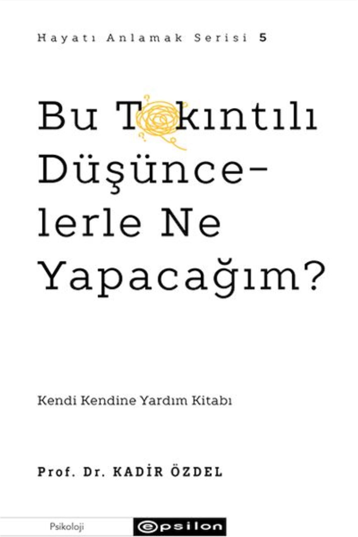 Karatay Yayınları Bu Takıntılı Düşüncelerle Ne Yapacağım