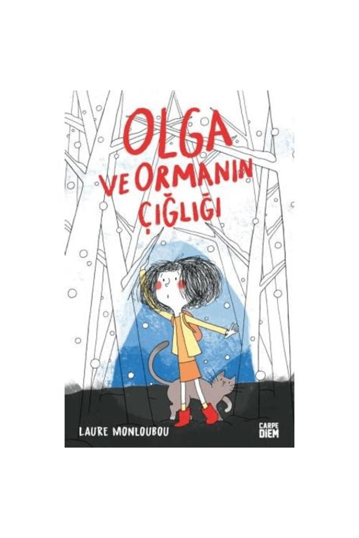 Carpe Diem Kitapları Olga ve Ormanın Çığlığı
