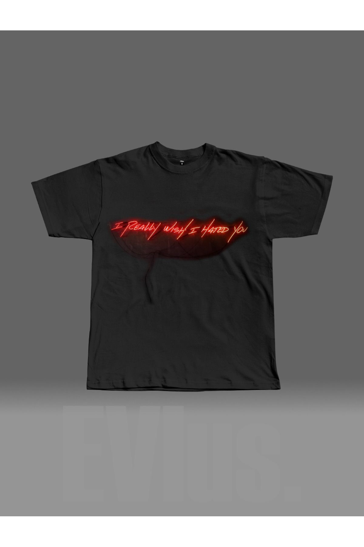 EVIus Oversize I Really Wish I Hated You Baskılı Bisiklet Yaka T-Shirt