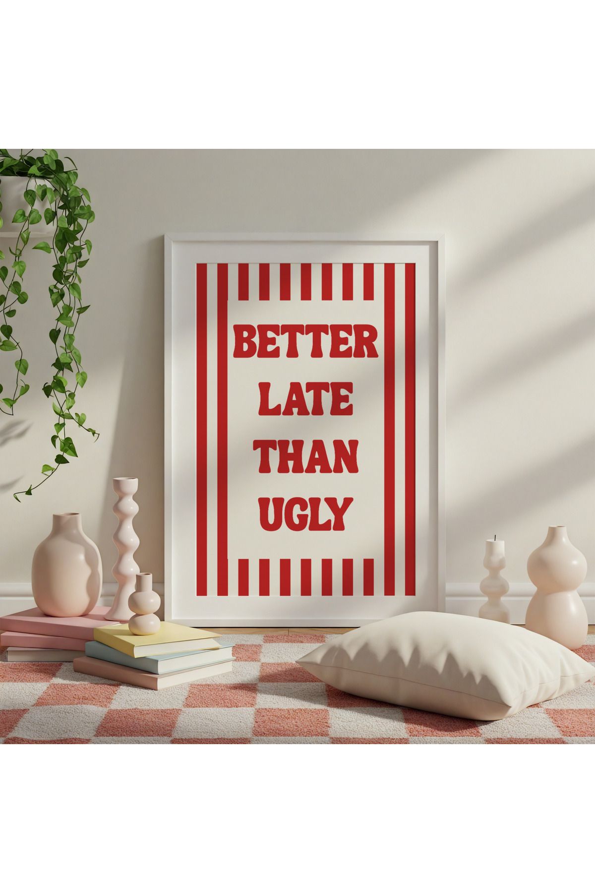 DES VU PRINT Better Late Than Ugly, Pinterest Temalı Çerçevesiz Poster