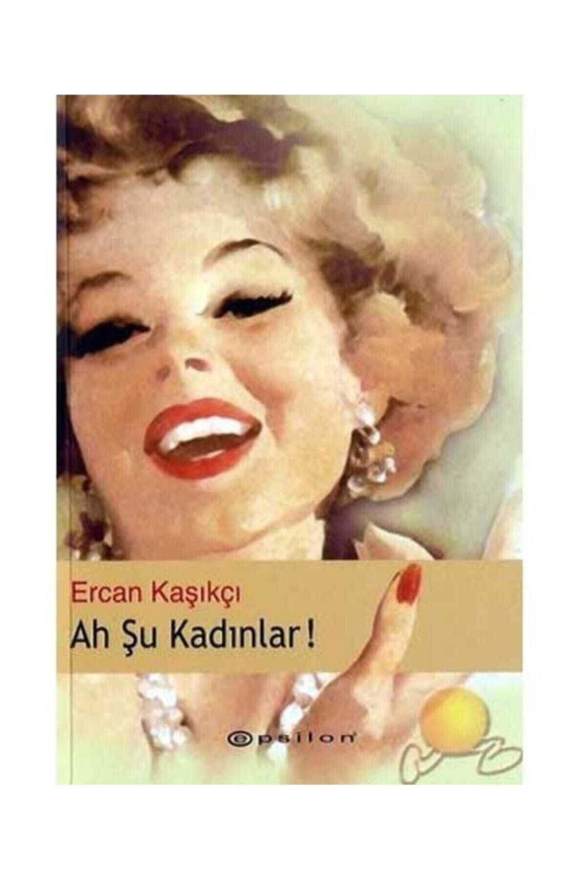 Literatürk Academia Ah Şu Kadınlar - Ercan Kaşıkçı