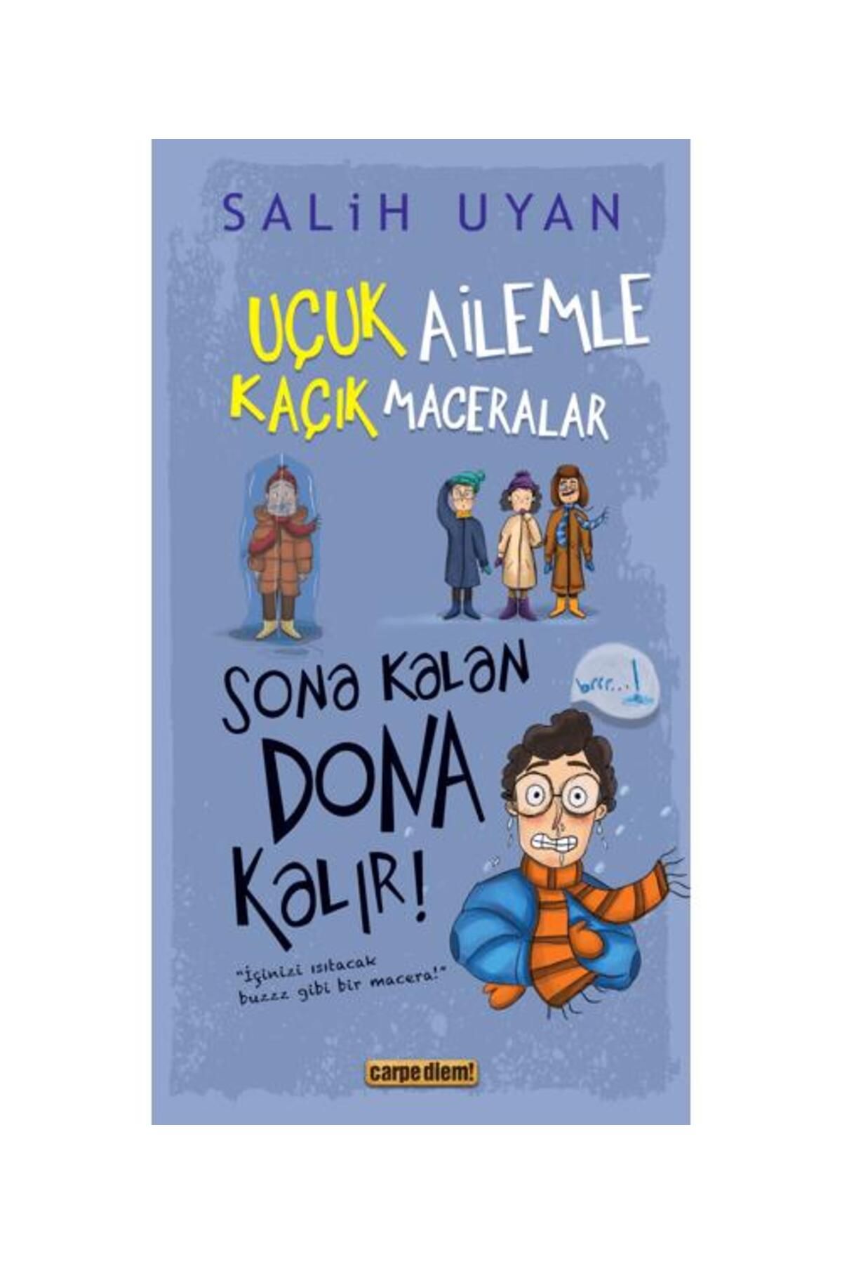 Carpe Diem Kitapları Sona Kalan Dona Kalır! Uçuk Ailemle Kaçık Maceralar 5