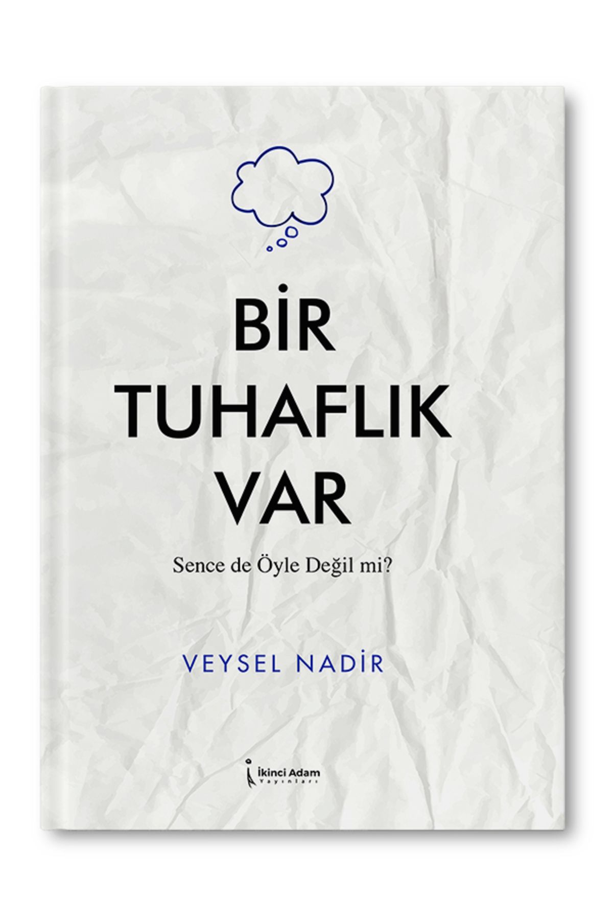İkinci Adam Yayınları Bir Tuhaflık Var - Veysel Nadir