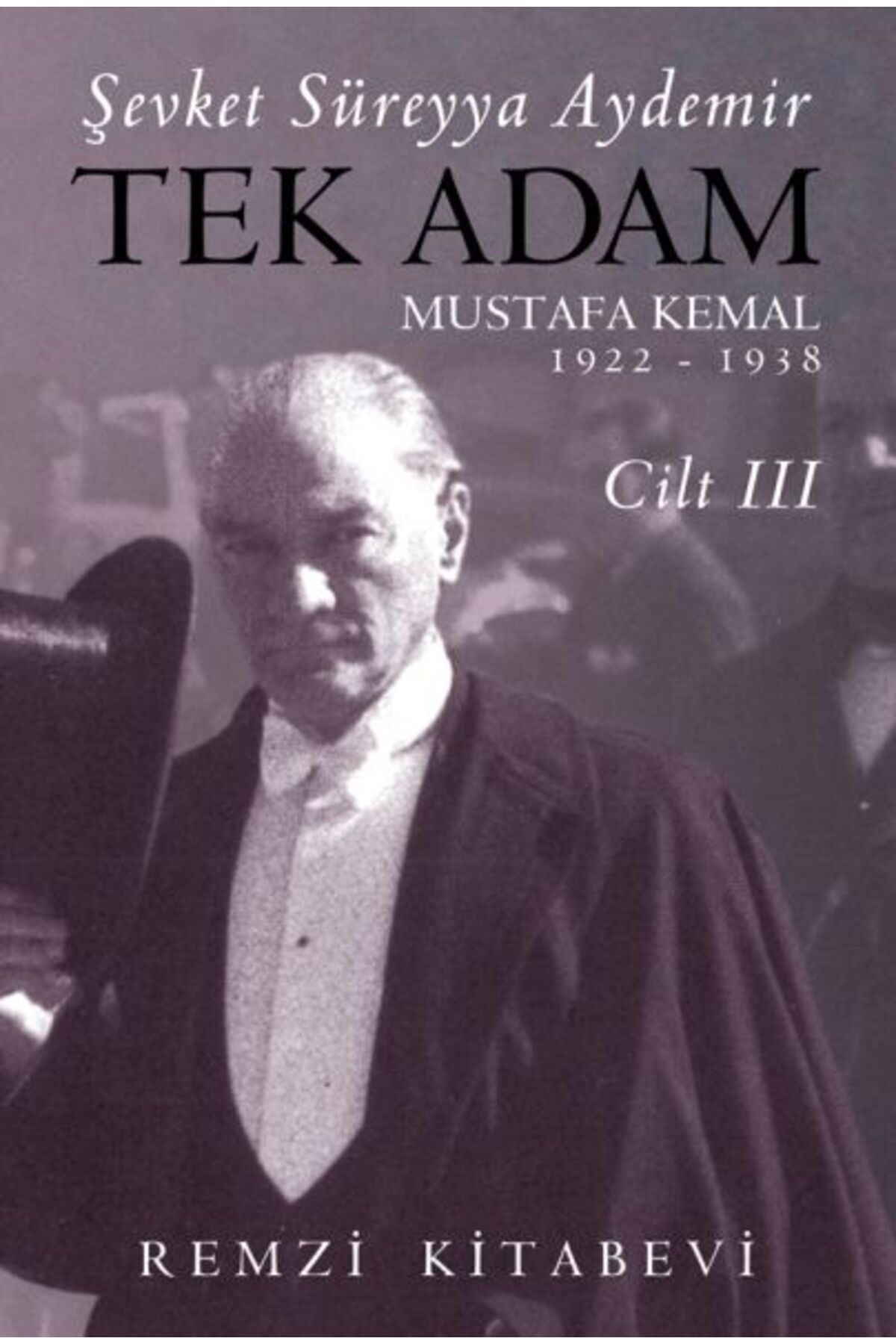 Destek Yayınları Tek Adam Cilt 3 Büyük Boy Mustafa Kemal 19221938