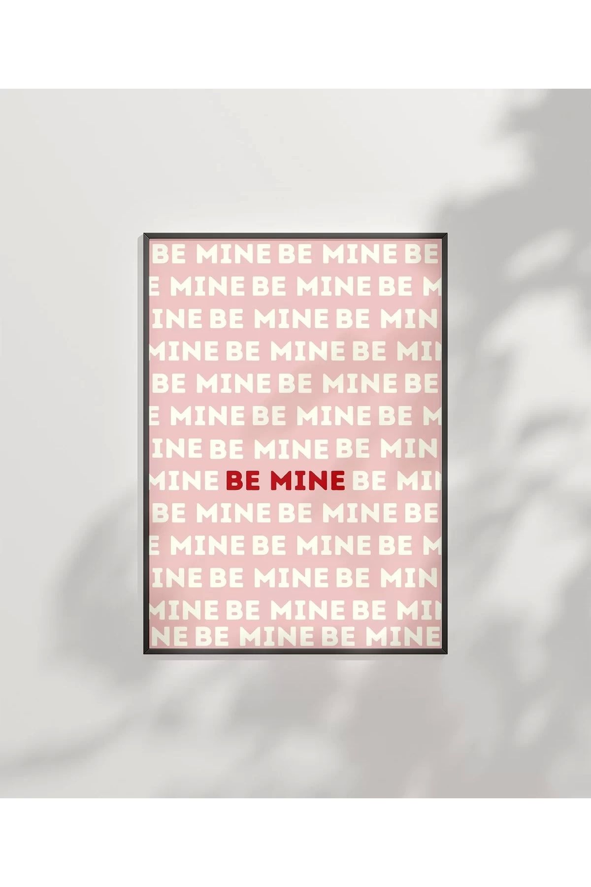 VOGLOO Çerçevesiz Poster Be Mine Tipografik Aşk