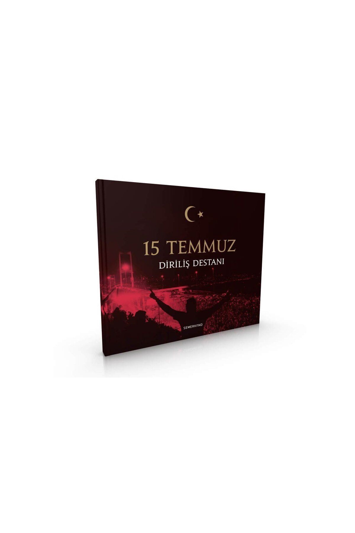 Semerkand Yayınları 15 Temmuz Diriliş Destanı Prestij Ciltli | Hüseyin Okur