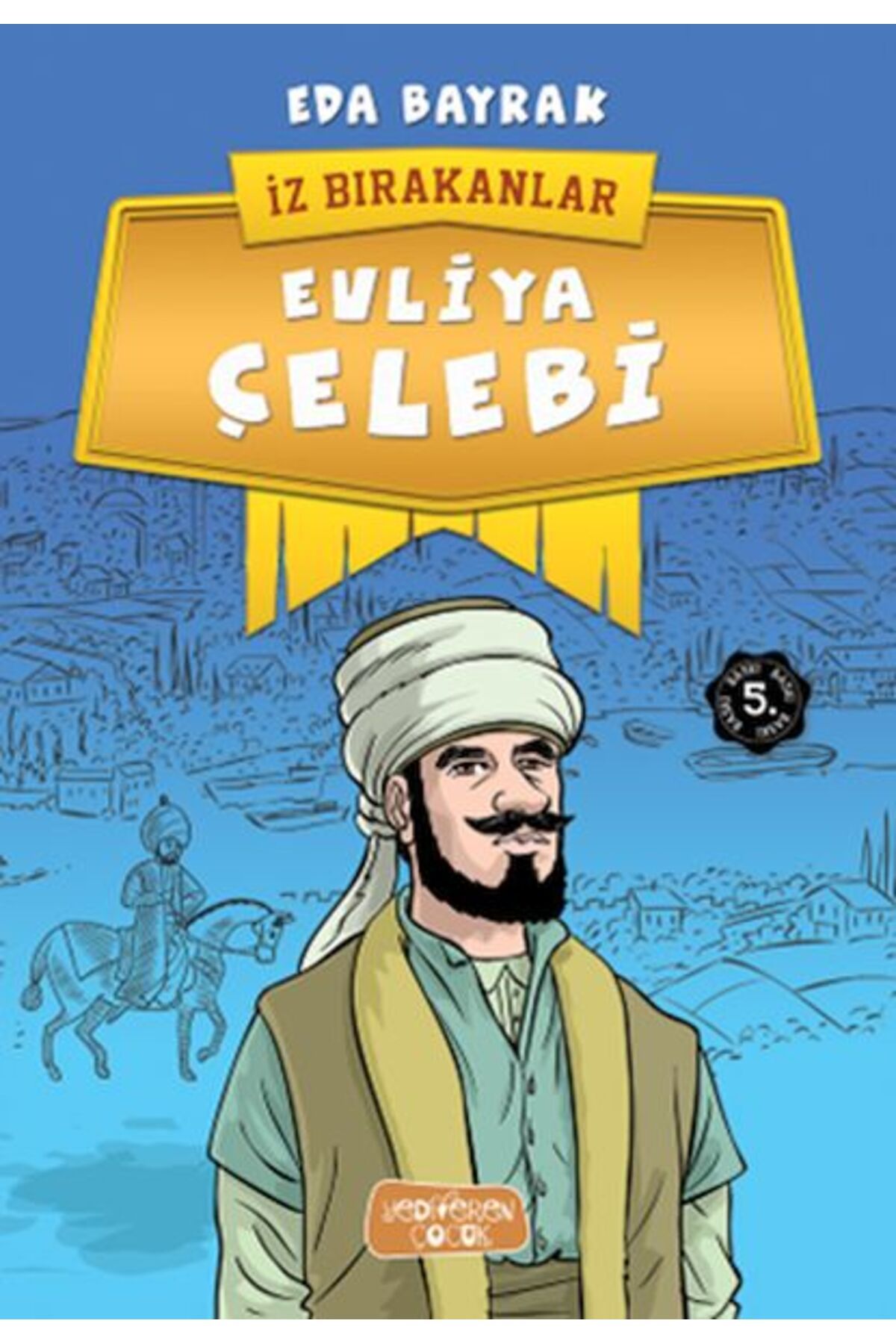 Karatay Yayınları İz Bırakanlar Evliya Çelebi