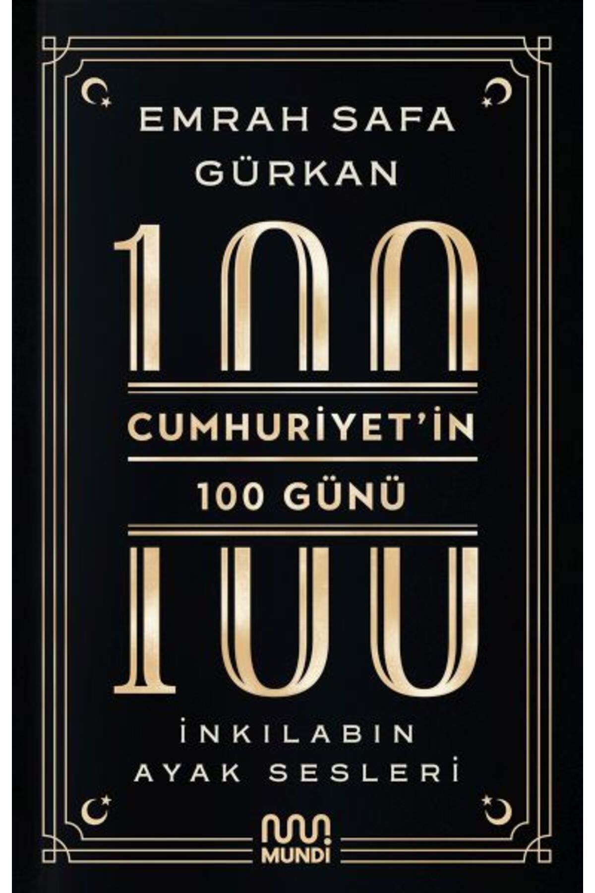 Destek Yayınları Cumhuriyetin 100 Günü İnkılabın Ayak Sesleri