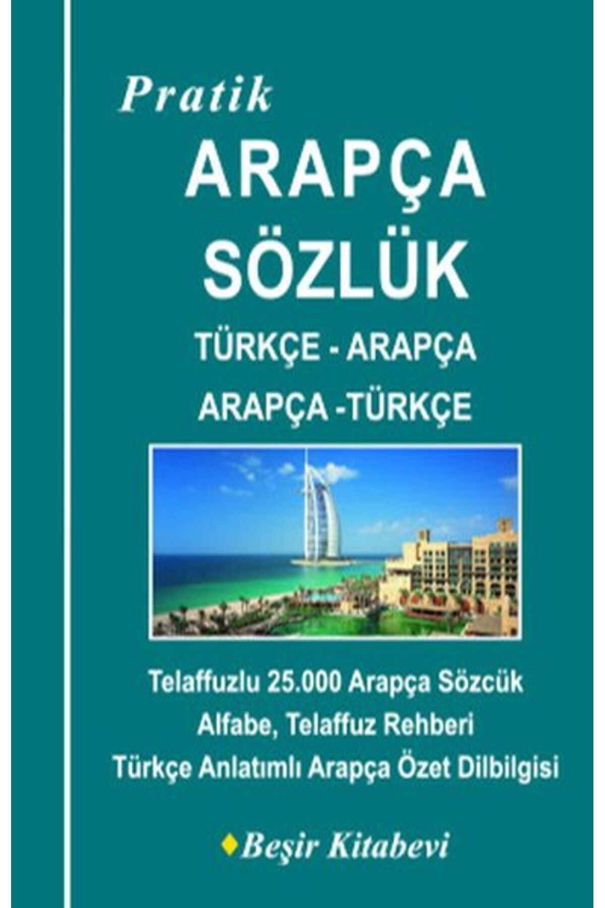 Beşir Kitabevi Pratik TürkçeArapça ArapçaTürkçe Sözlük