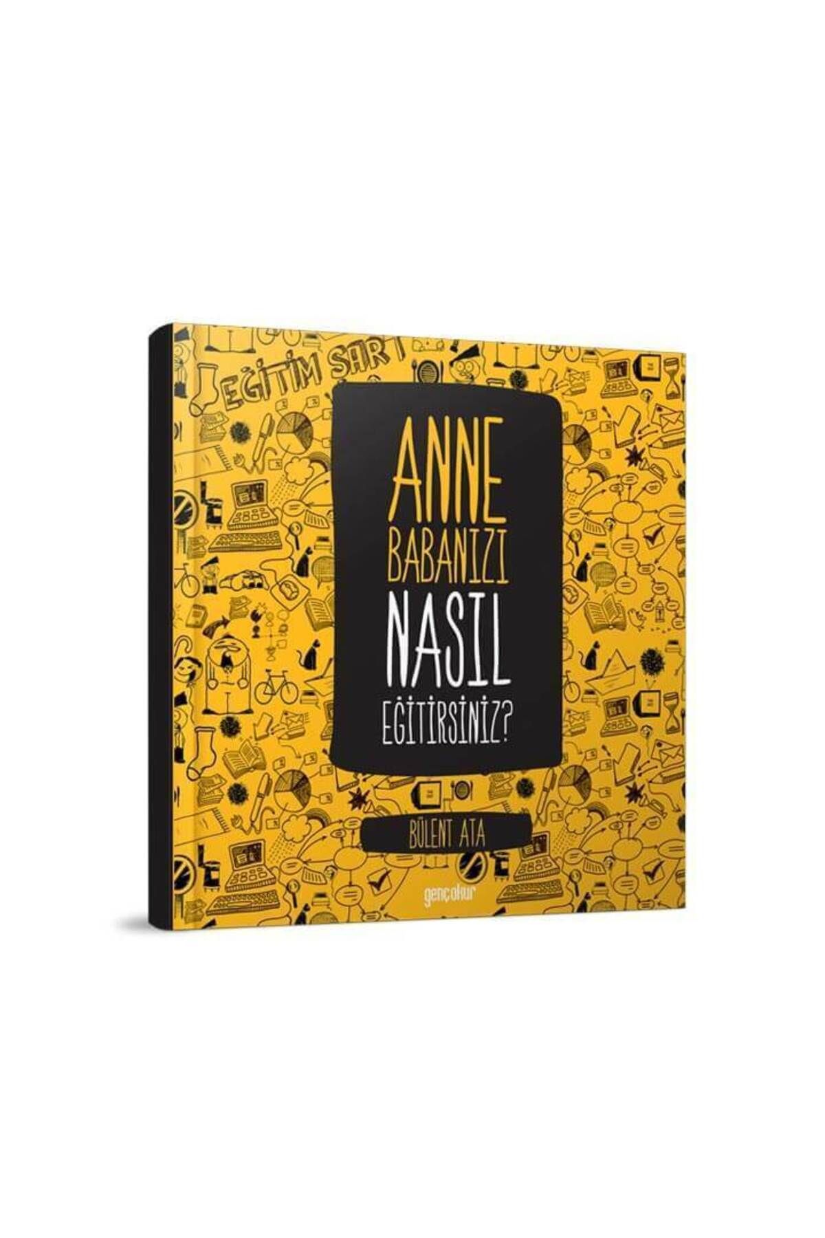 Gençokur Yayınları Anne Babanızı Nasıl Eğitirsiniz | Bülent Ata