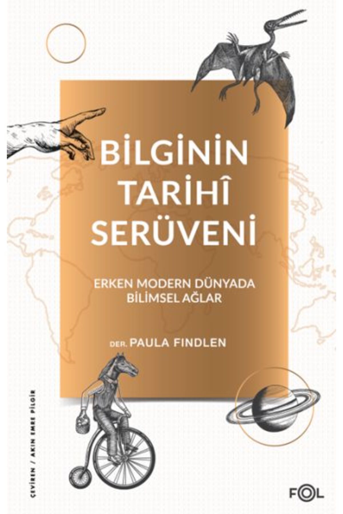 FOL Kitap Bilginin Tarih Serüveni Erken Modern Dünyada Bilimsel Ağlar