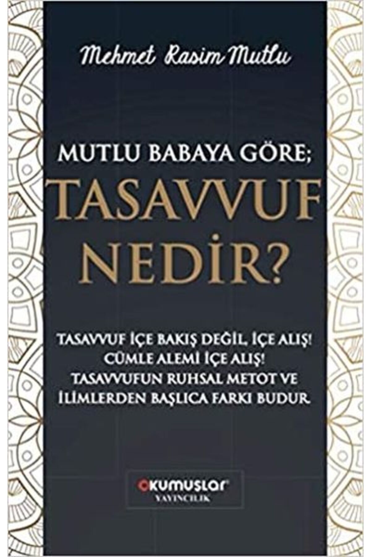 Okumuşlar Yayıncılık Mutlu Babaya Göre Tasavvuf Nedir