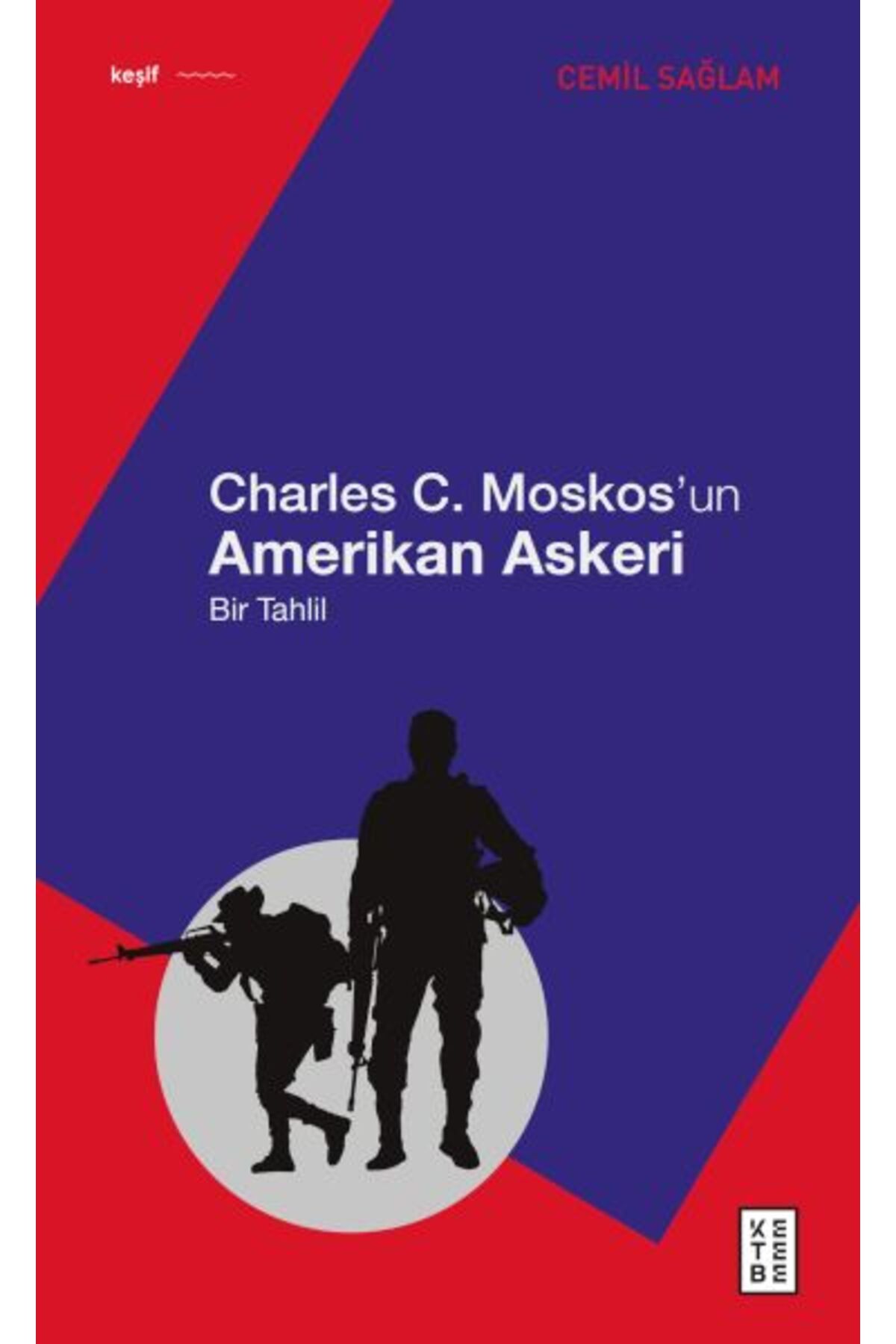 Ketebe Yayınları Charles C Moskosun Amerikan Askeri