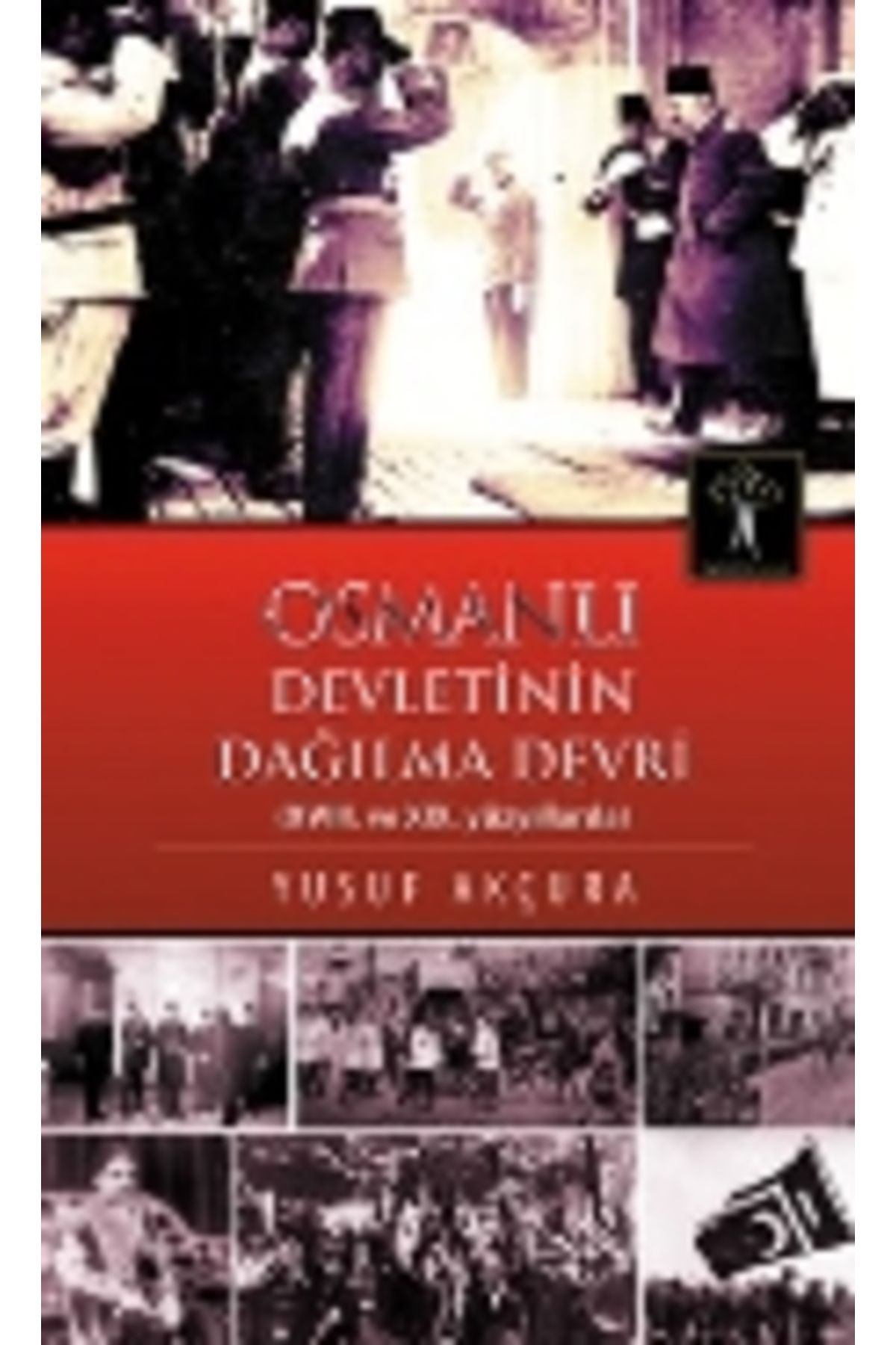İlgi Kültür Sanat Yayıncılık Osmanlı Devletinin Dağılma Devri XVIII Ve XIX Yüzyıllarda