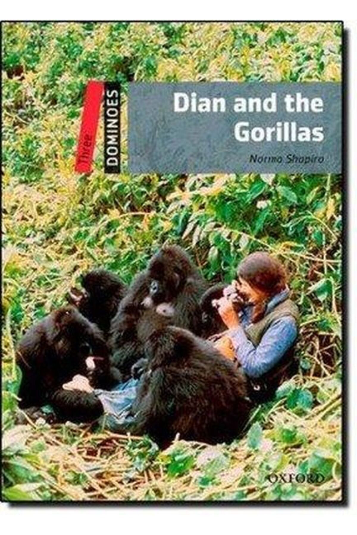 OXFORD UNIVERSITY PRESS Dian and the Gorillas