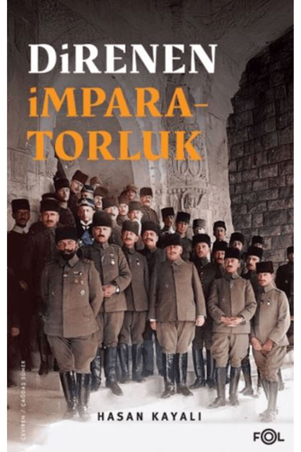 FOL Kitap Direnen İmparatorluk Büyük Savaşın Sonu Osmanlının Uzun Ömrü ve Tesadüfi Uluslar