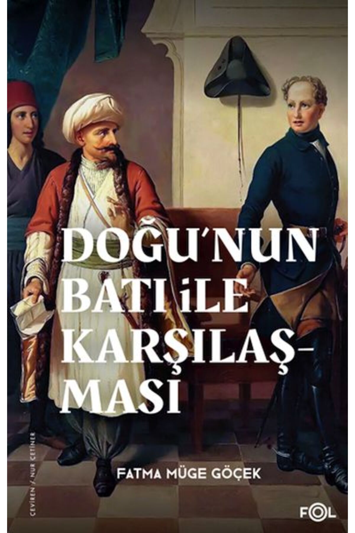 FOL Kitap Doğunun Batı ile Karşılaşması 18 yüzyılda Fransa ve Osmanlı İmparatorluğu