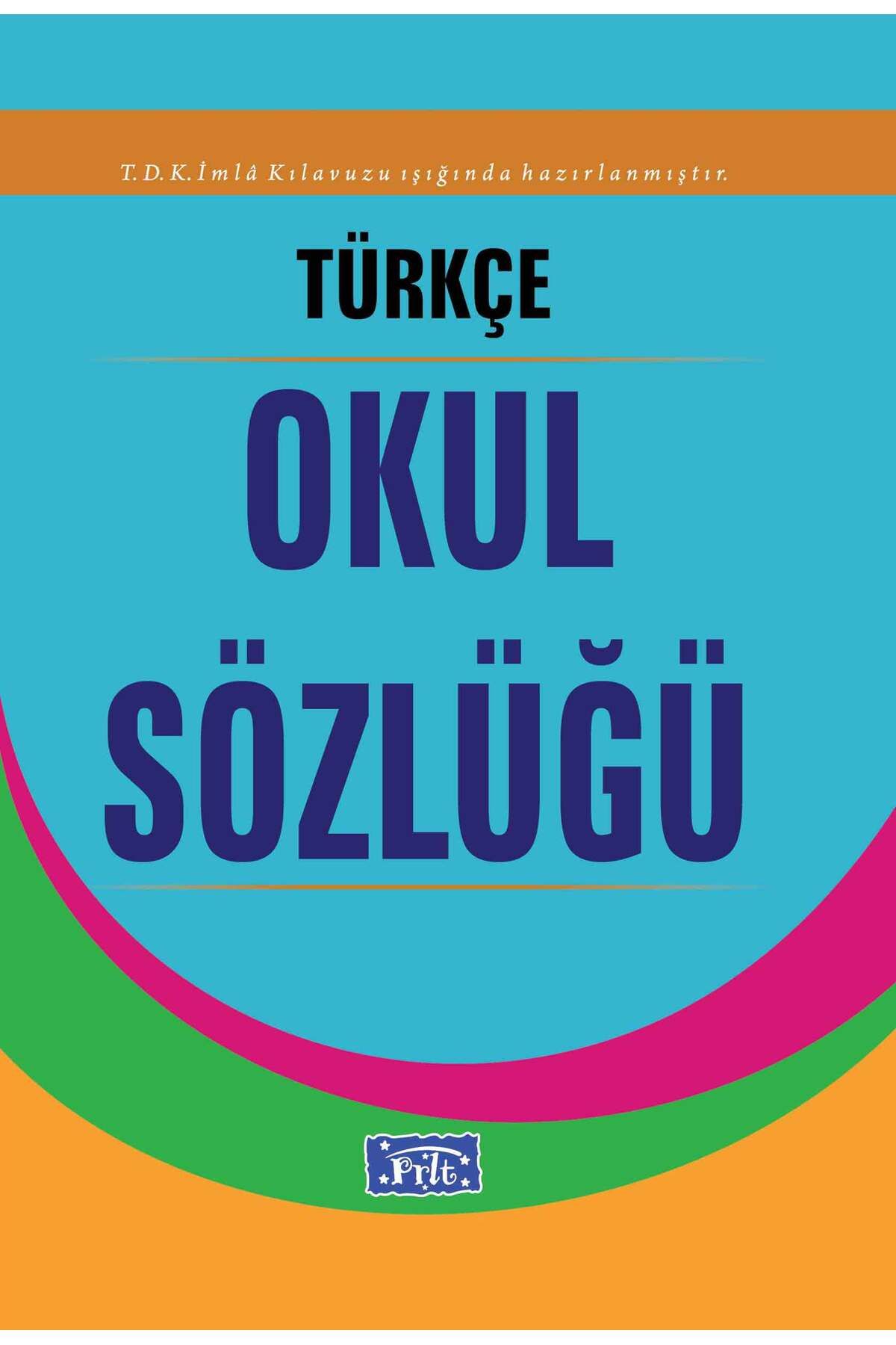 Parıltı Yayınları Türkçe Okul Sözlüğü Karton Kapak