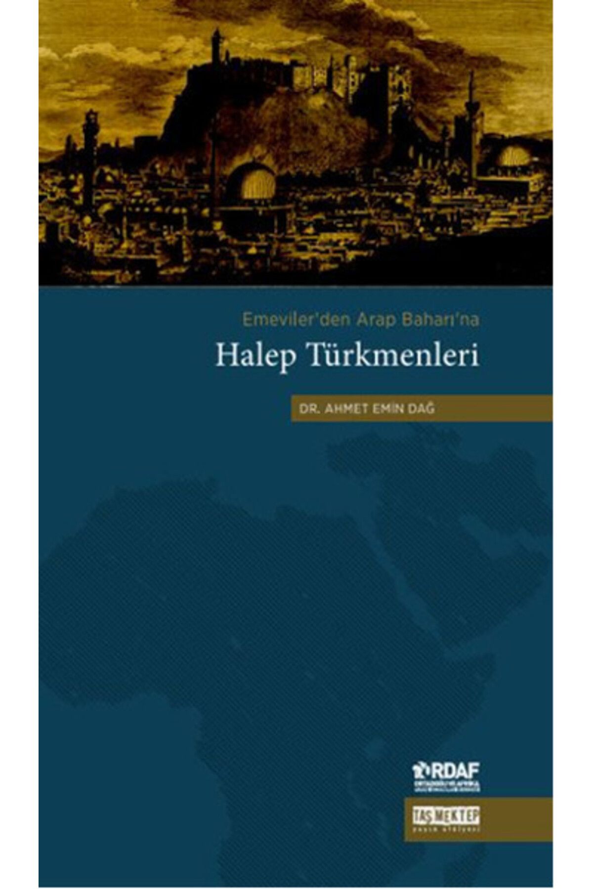 Taş Mektep Yayınları Emevilerden Arap Baharına Halep Türkmenleri