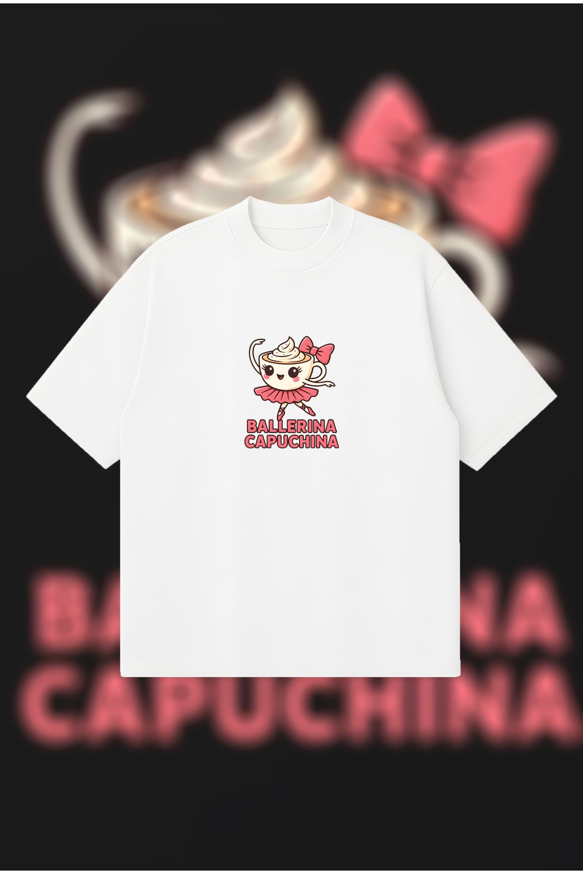 PURE POWER Ballerina Capuchina Boxy Fit Oversize Unisex Tshirt – Baskılı Tişört | Streetwear