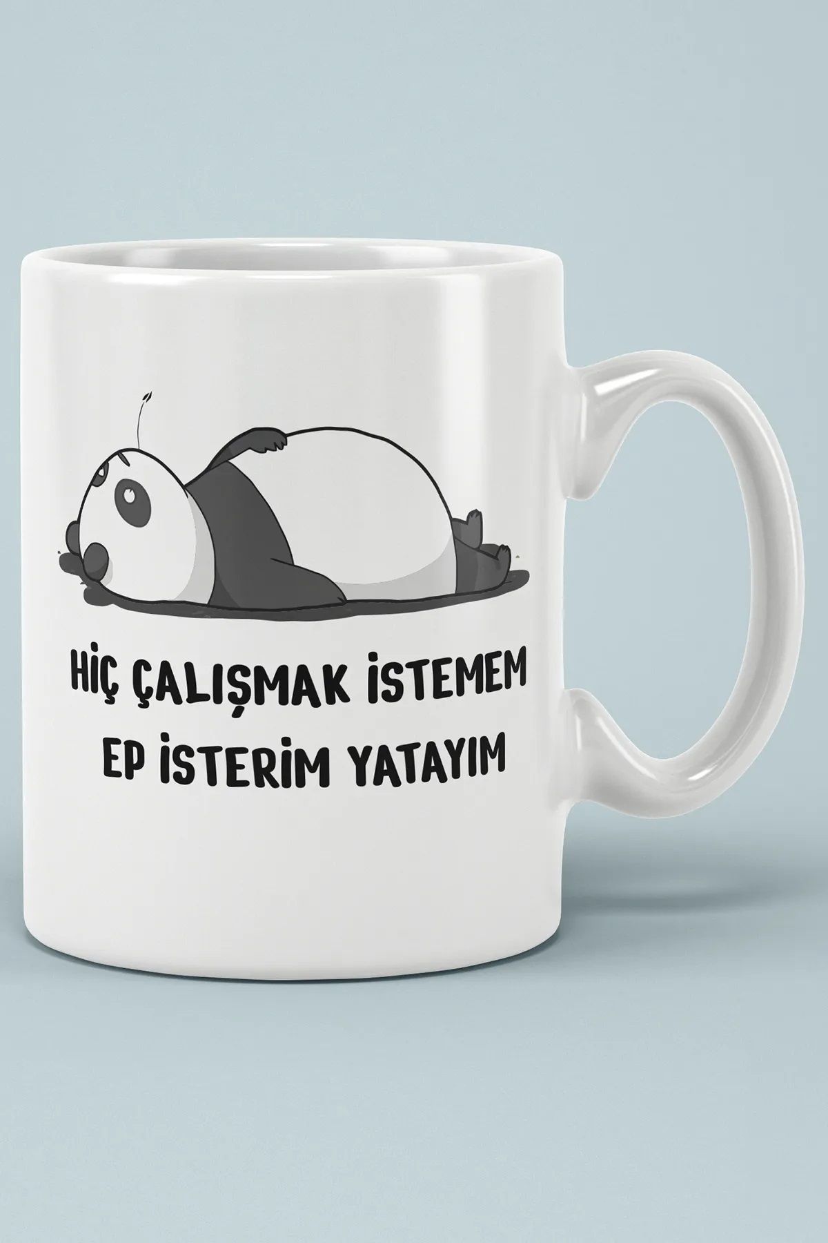 Cups Art Hiç Çalışmak İstemem Ep İsterim Yatayım Panda Baskılı 1. Kalite Porselen Kupa Bardak