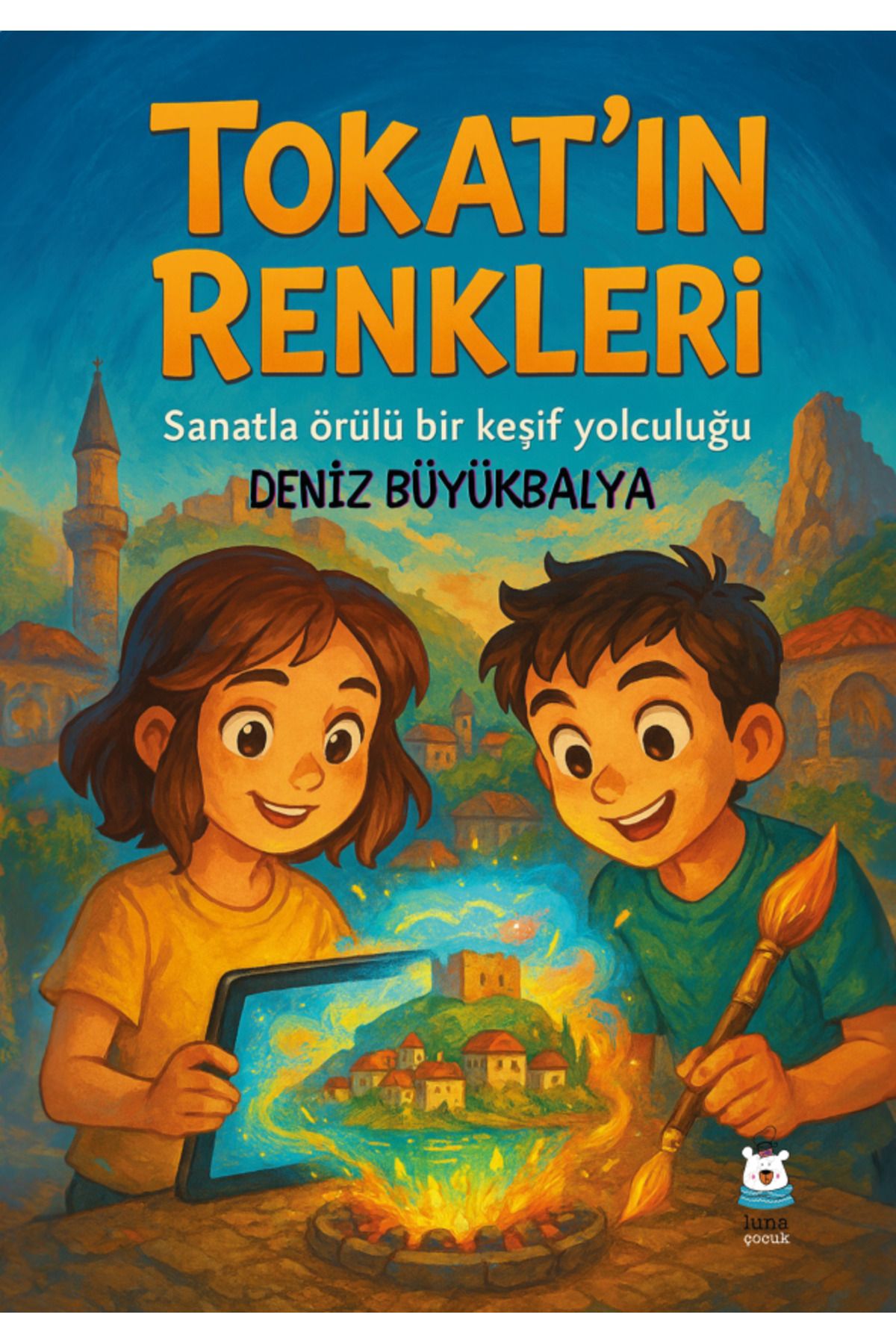 Luna Yayınları 9786255582270 / Tokat'ın Renkleri / Deniz Büyükbalya