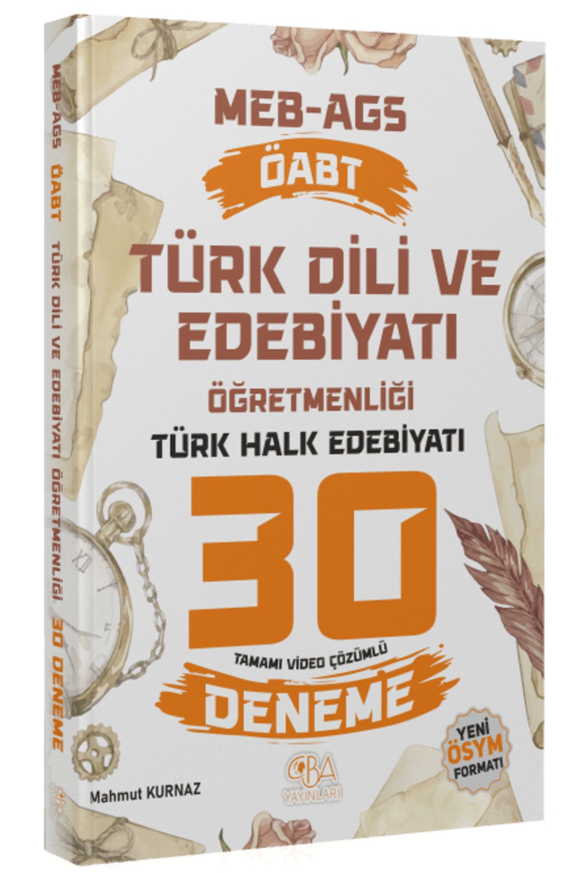CBA Akademi CBA Yayınları ÖABT MEB-AGS Türk Dili ve Edebiyatı Öğretmenliği Türk Halk Edebiyatı 30 Deneme Çözümlü
