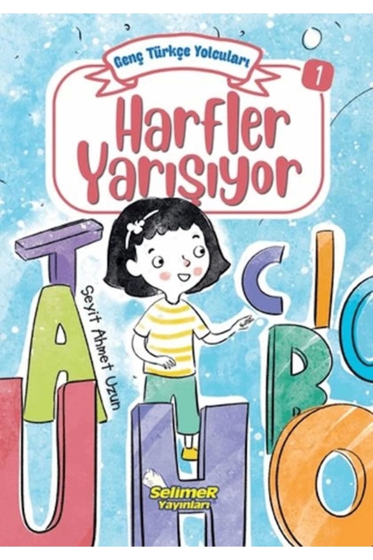 Selimer Yayınları Genç Türkçe Yolcuları - Harfler Yarışıyor