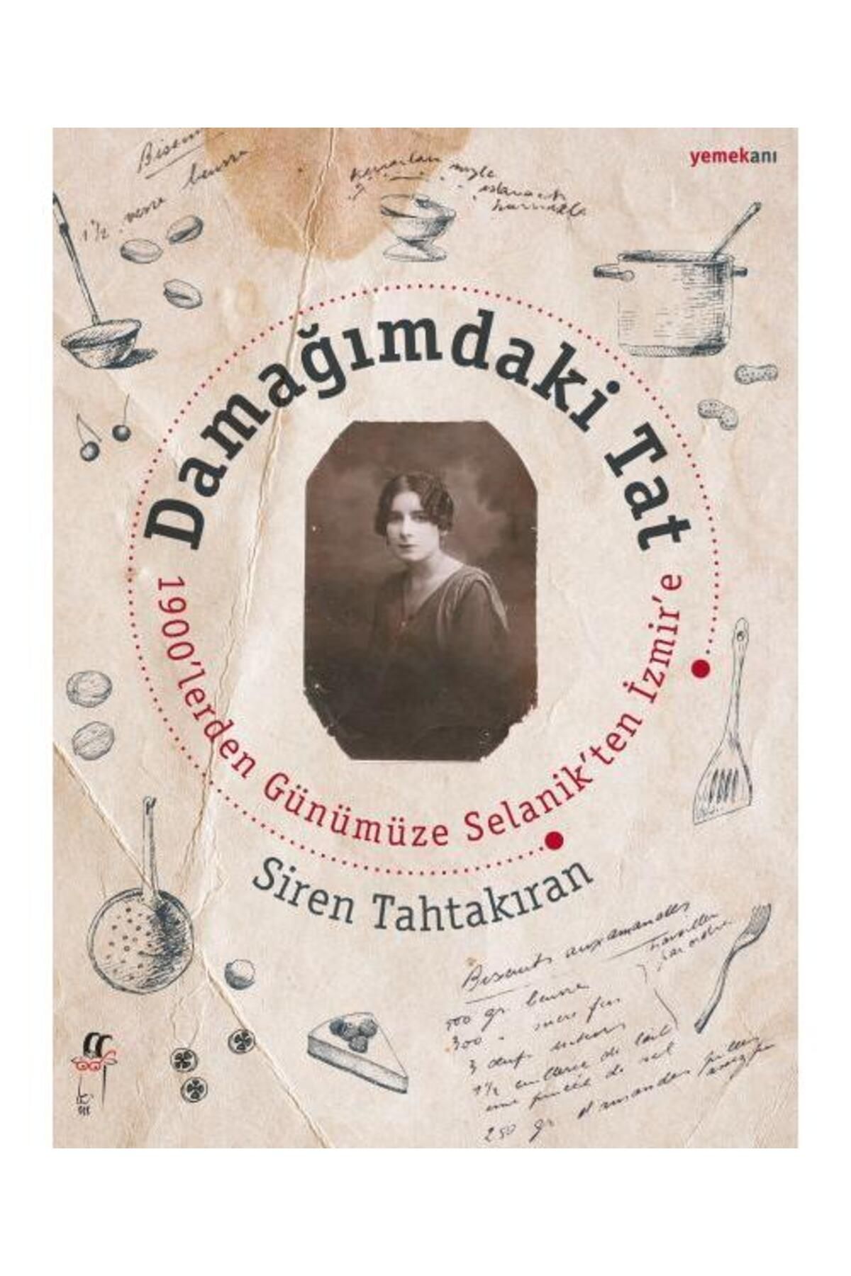 Oğlak Yayınları Damağımdaki Tat 1900'lereden Günümüze Selanik'ten İzmir'e / Oğlak Yayınları /