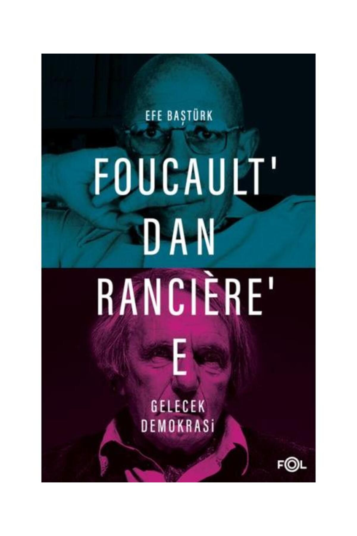 FOL Kitap Foucault’dan Rancière’e Gelecek Demokrasi / Fol Kitap / Efe Baştürk