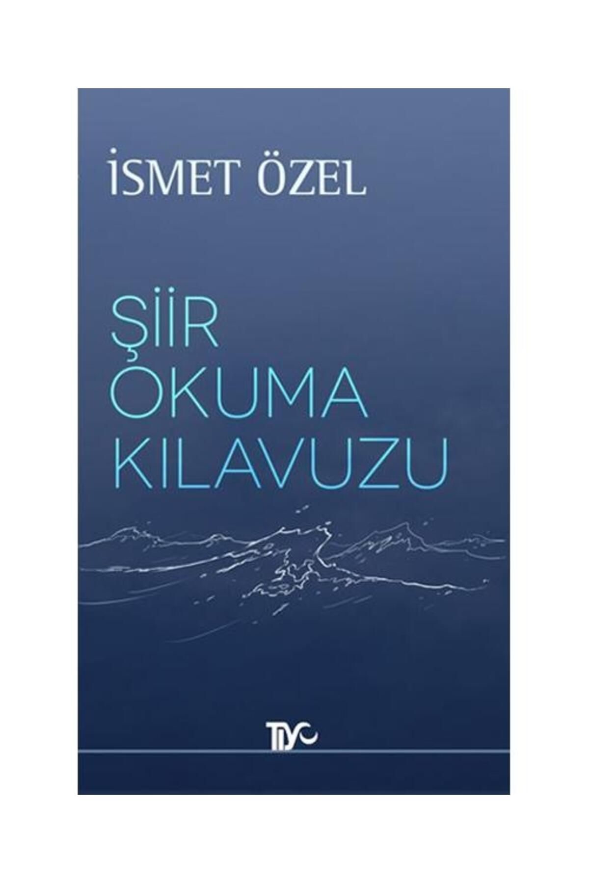 Tiyo Yayınları Şiir Okuma Kılavuzu / Tiyo Yayınları / İsmet Özel
