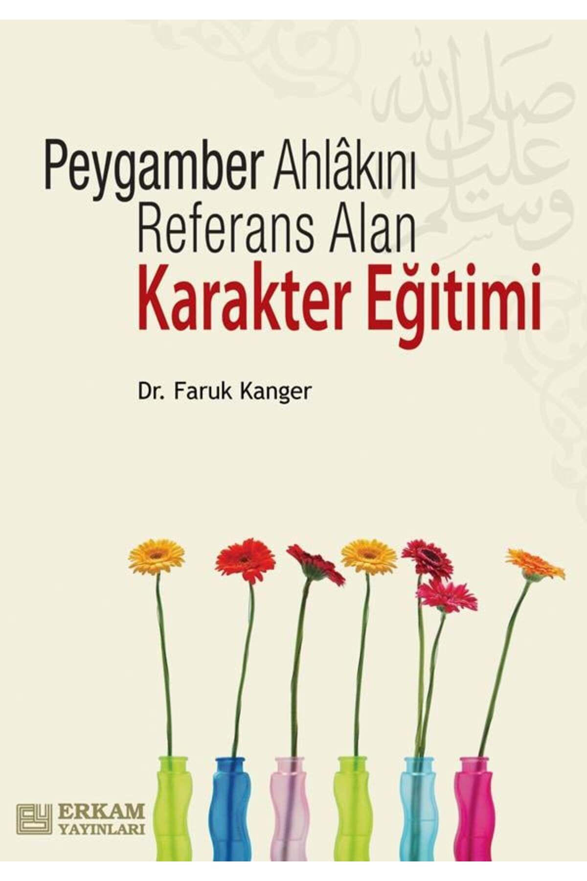 Erkam Yayınları Peygamber Ahlakını Referans Alan Karakter Eğitimi - Dr. Faruk Kanger