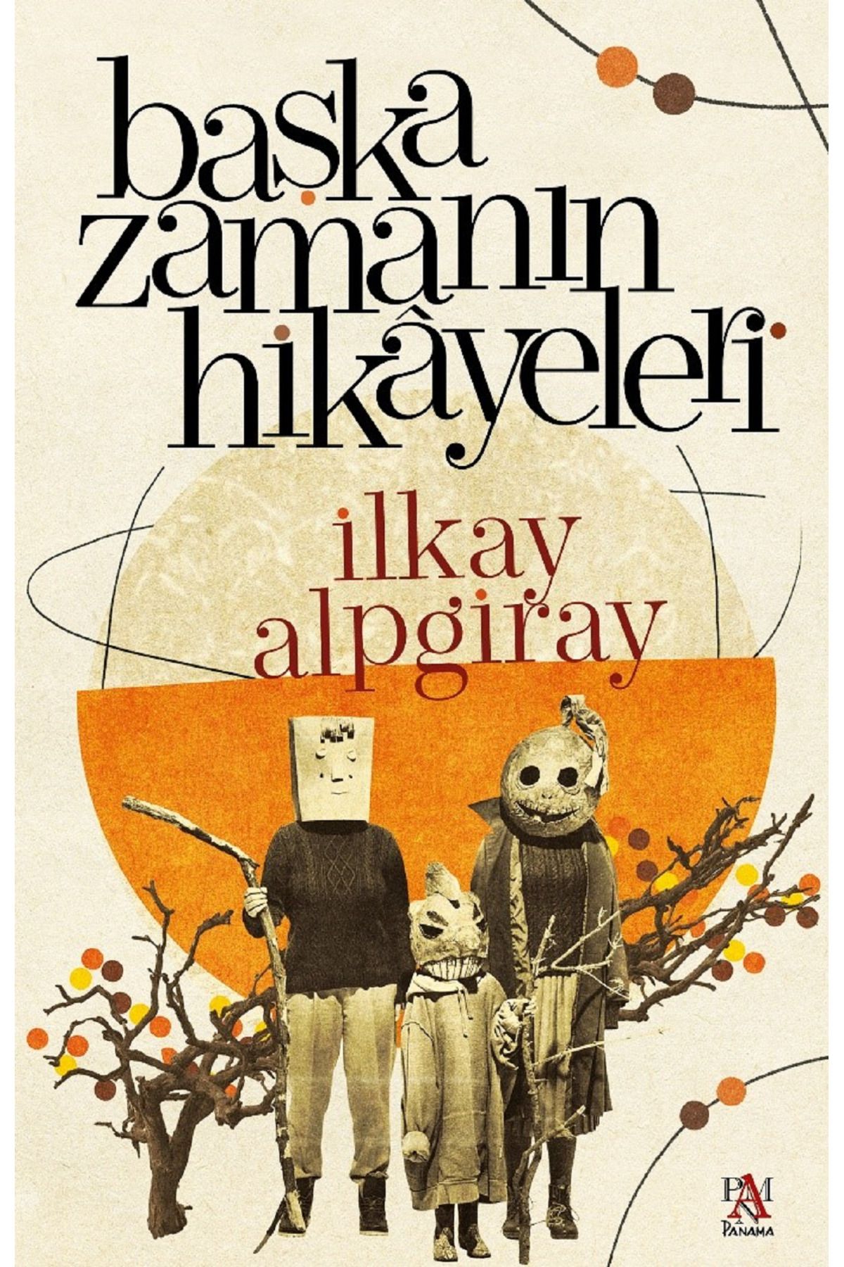 Panama Yayıncılık Başka Zamanın Hikayeleri & İlkay Alpgiray