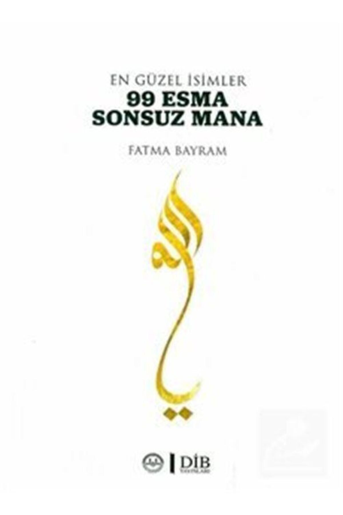Timaş Yayınları En Güzel Isimler 99 Esma Sonsuz Mana
