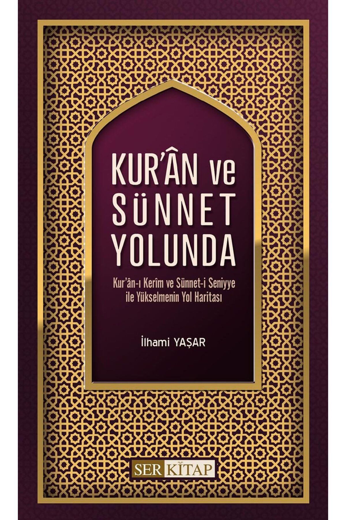 Ser Kitap Kur'an ve Sünnet Yolunda - İlhami Yaşar