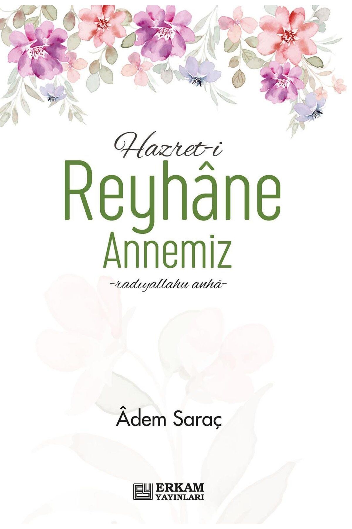 Erkam Yayınları Hazreti Reyhane Annemiz - Adem Saraç