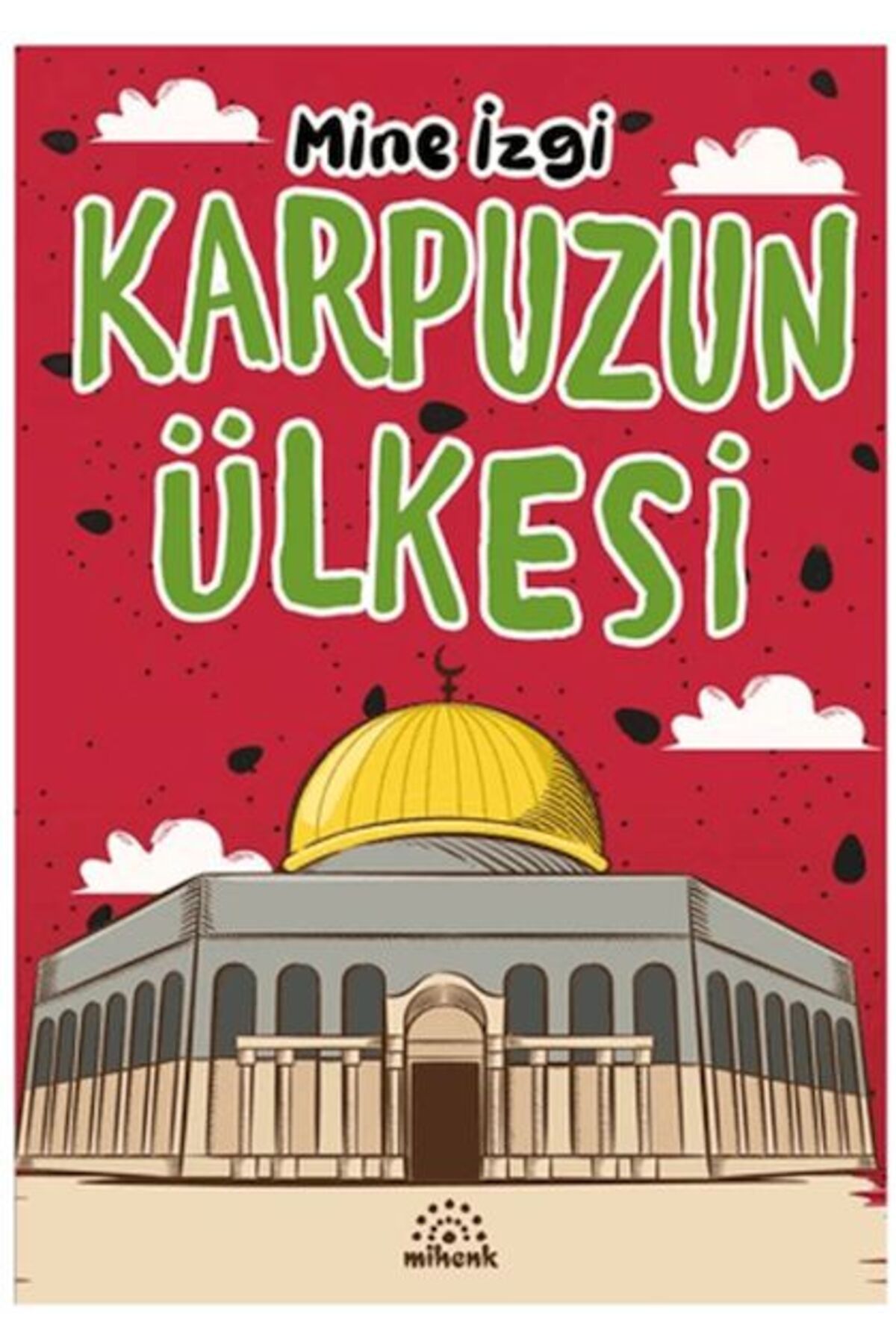 Mihenk Kitap Karpuzun Ülkesi