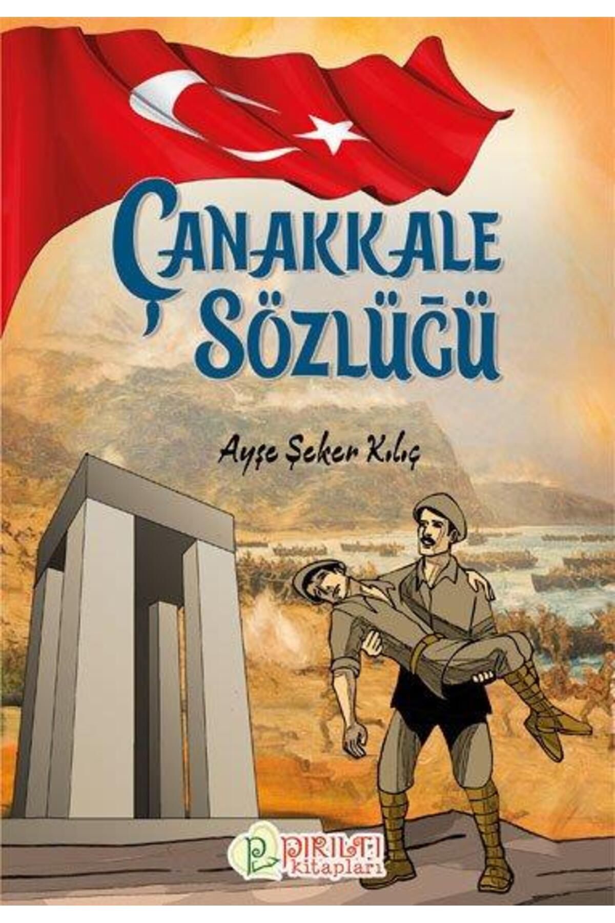 Pırıltı Kitapları Çanakkale Sözlüğü - Ayşe Şeker Kılıç