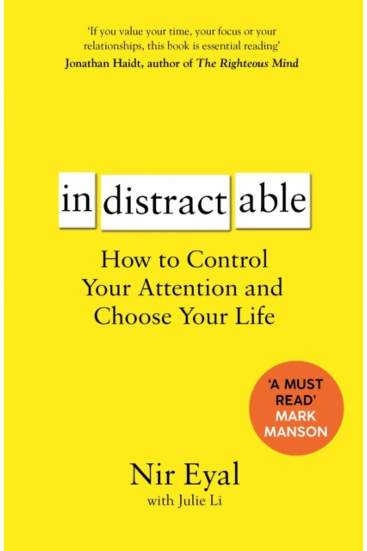 Bloomsbury Indistractable : How to Control Your Attention and Choose Your Life