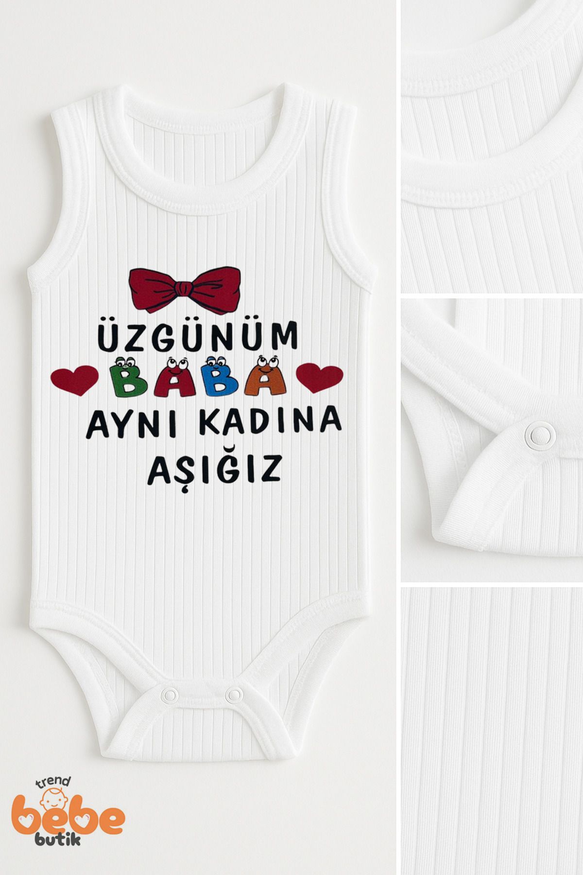 Trend Bebe Butik Üzgünüm Baba Aynı Kadına Aşığız Yazılı %100 Pamuklu Ribana Tulum Body Zıbın Çıtçıtlı 6–36 Ay Unisex