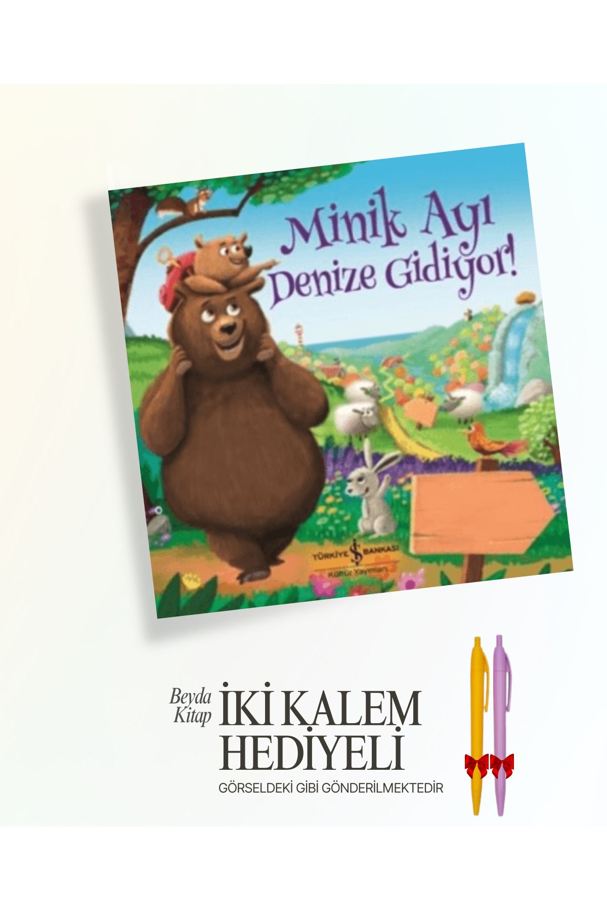 TÜRKİYE İŞ BANKASI KÜLTÜR YAYINLARI Minik Ayı Denize Gidiyor! - İki Kalem ve Oyuncak Hediyeli - ISBNKCKTP