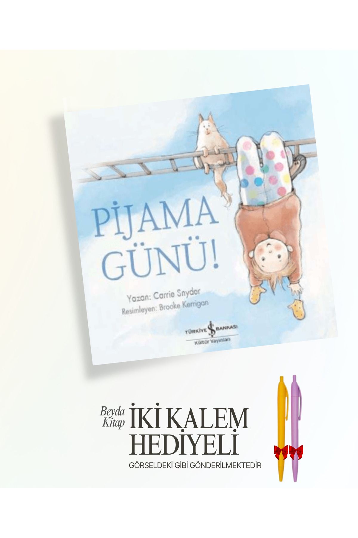TÜRKİYE İŞ BANKASI KÜLTÜR YAYINLARI Pijama Günü! - İki Kalem ve Oyuncak Hediyeli - ISBNKCKTP