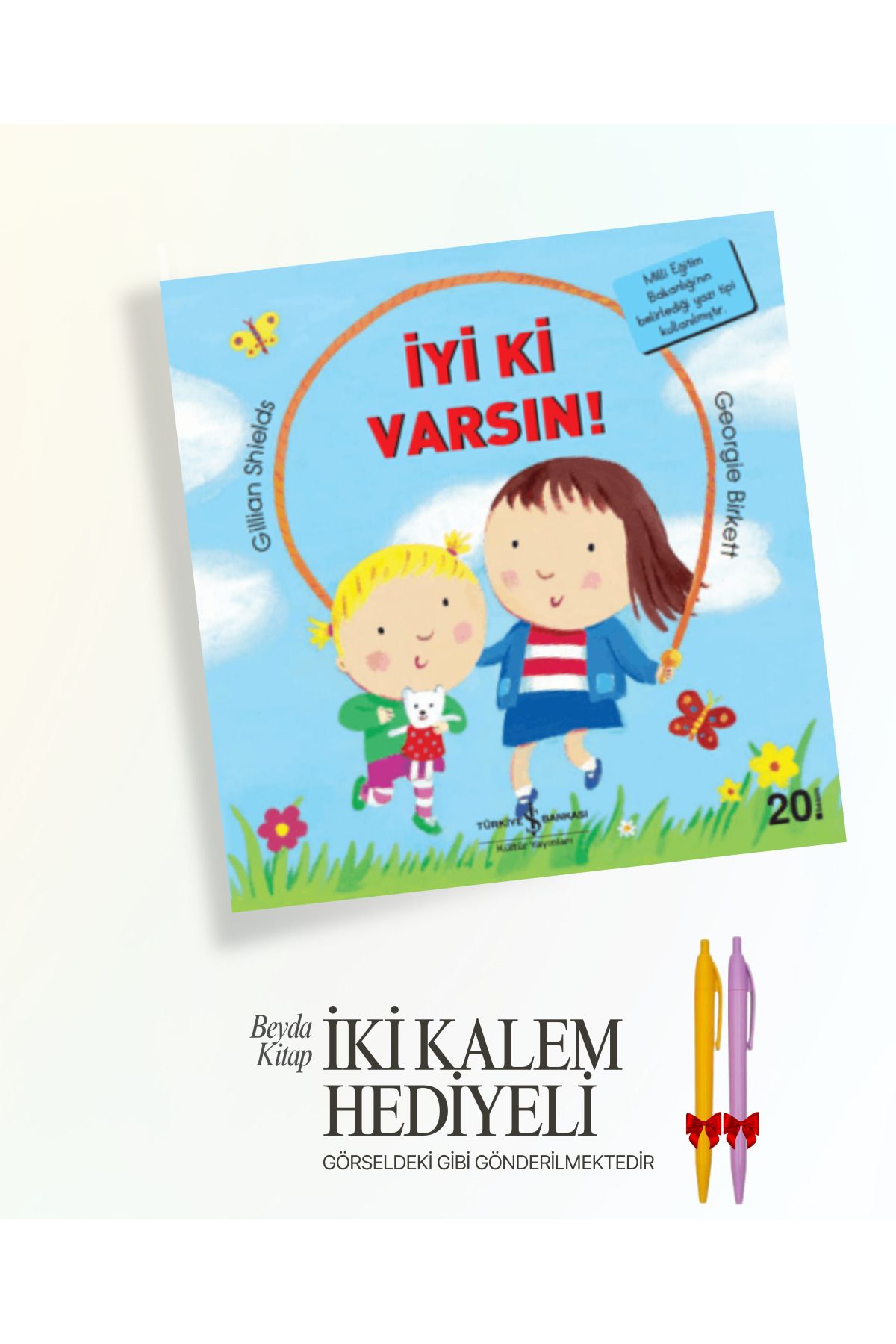 TÜRKİYE İŞ BANKASI KÜLTÜR YAYINLARI İyi ki Varsın! - İki Kalem ve Oyuncak Hediyeli - ISBNKCKTP