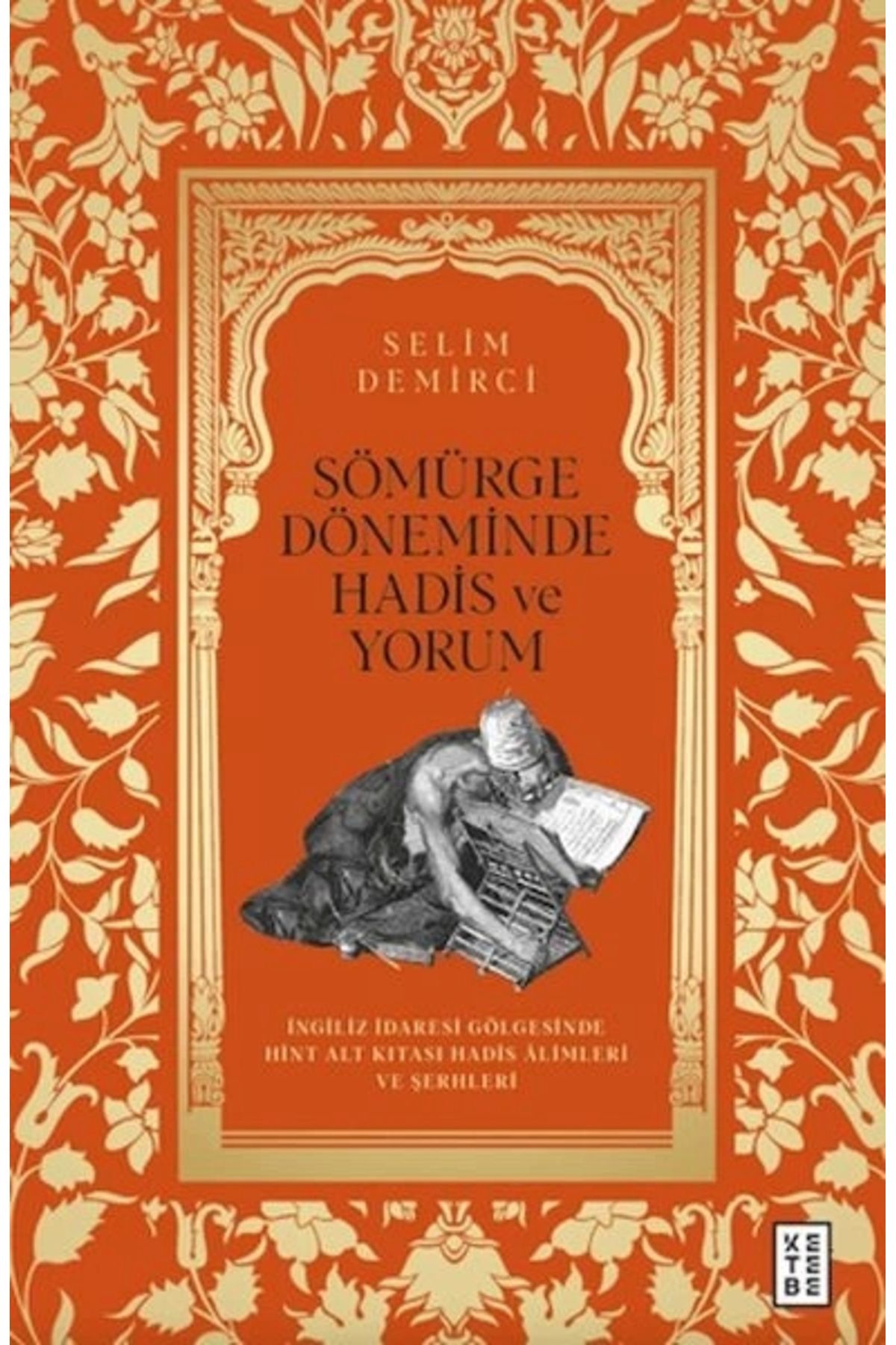 Ketebe Yayınları Sömürge Döneminde Hadis ve Yorum
