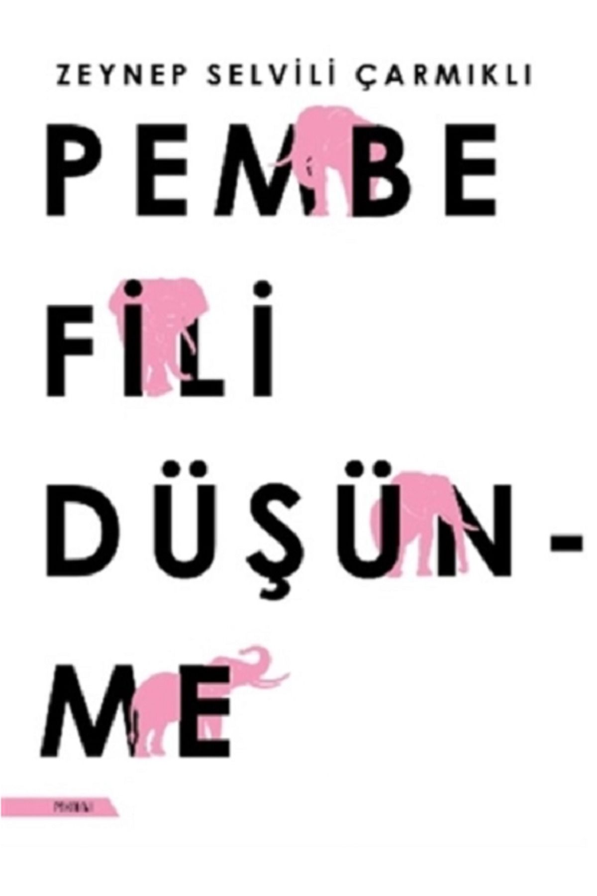 Bloomsbury Pembe Fili Düşünme - Zeynep Selvili Çarmıklı