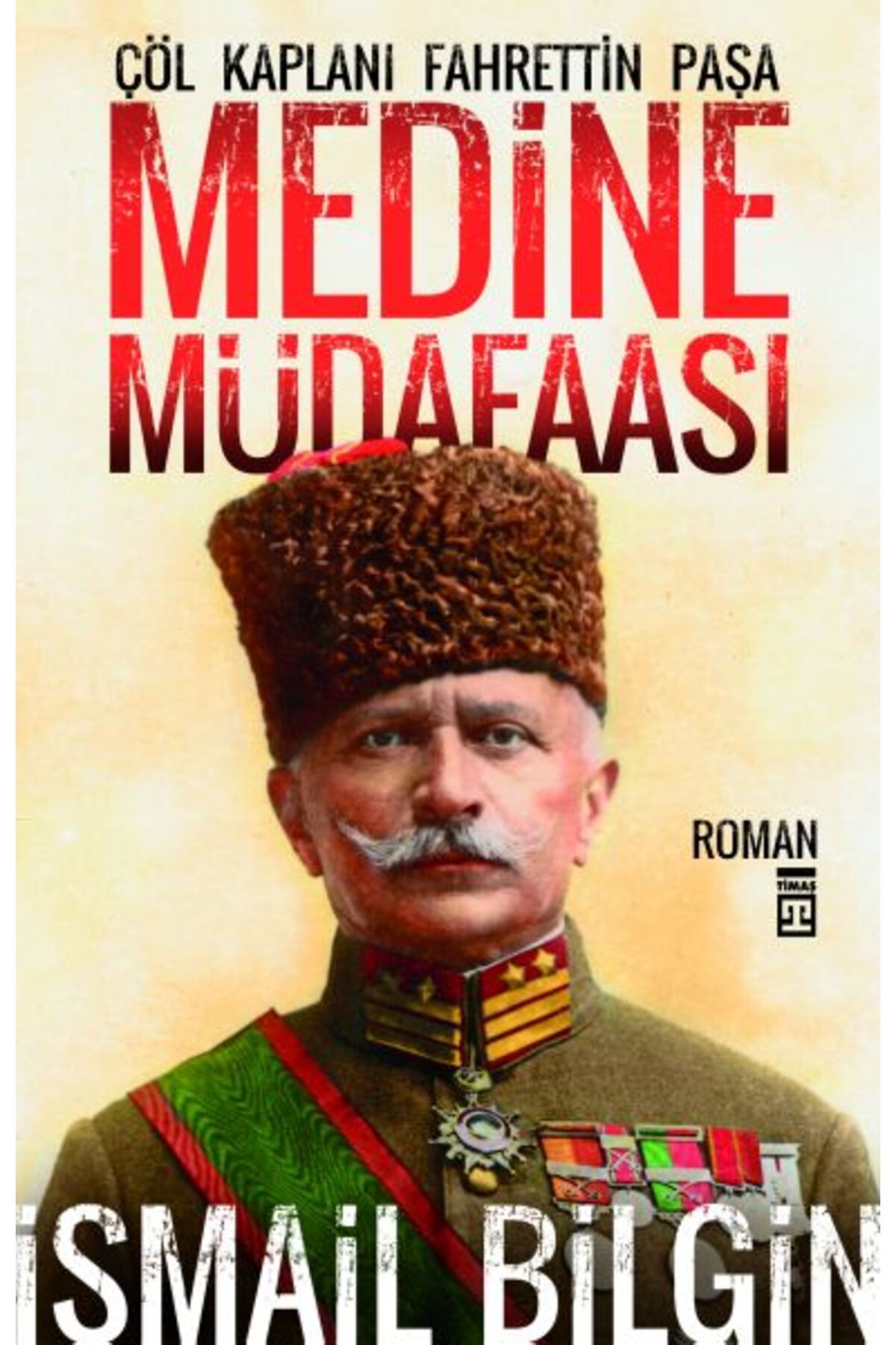 Destek Yayınları Medine Müdafaası Çöl Kaplanı Fahrettin Paşa