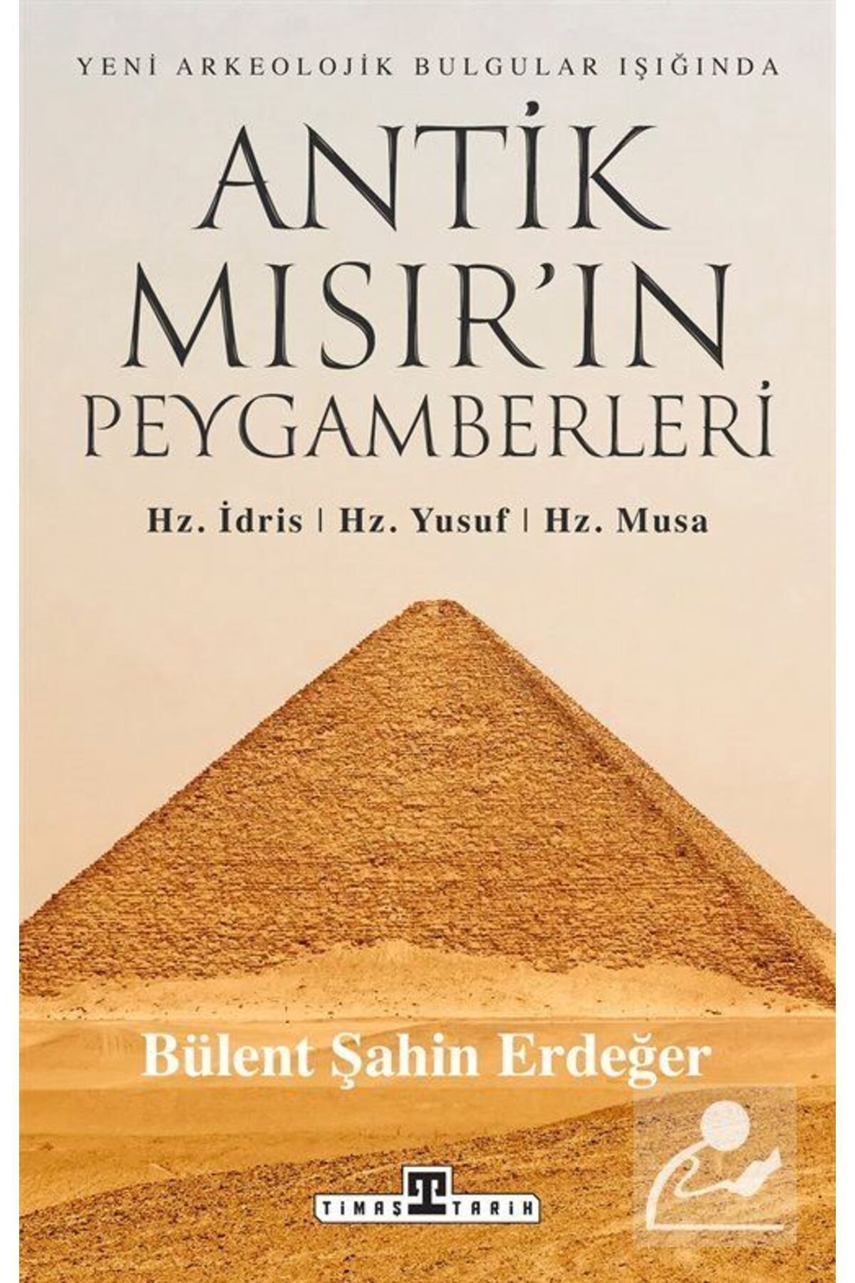Sufi Kitap Antik Mısır'ın Peygamberleri: Hz. İdris, Hz. Yusuf, Hz. Musa