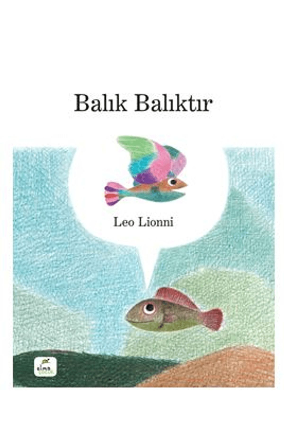Elma Çocuk Balık Balıktır / Leo Lionni / Elma Çocuk / 9786257101325